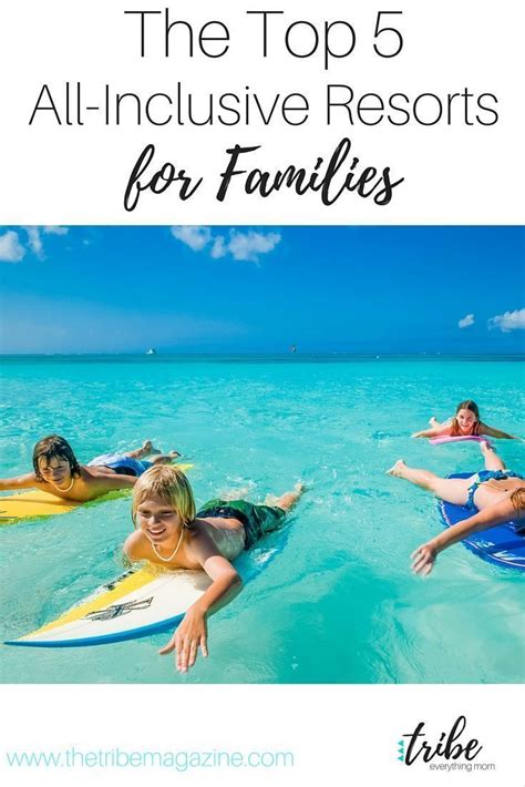 The best all-inclusive resorts for family vacations. # ...