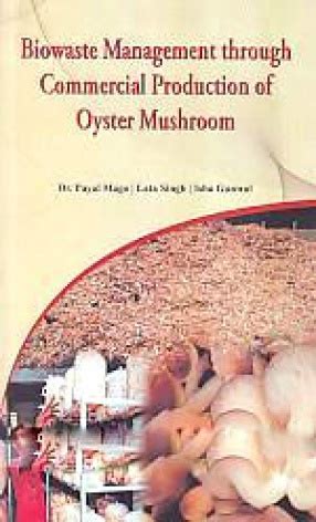 Biowaste Management Through Commerical Production of Oyster Mushroom, VL Media Solutions ...