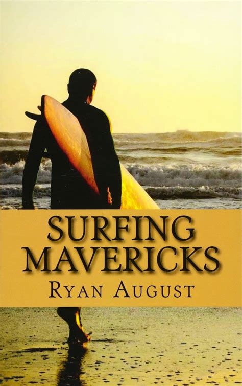 Surfing Mavericks: The Unofficial Biography of Jay Moriarity