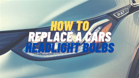 How to Change Headlight Bulbs | DIY Guide