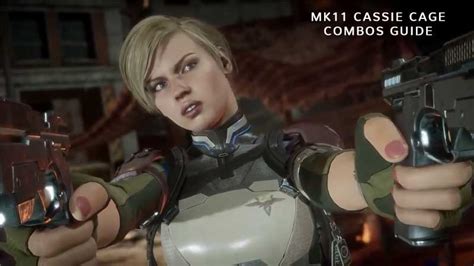 Cassie Cage Combos Guide & List - Mortal Kombat 11 Moves Tutorial