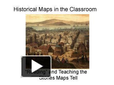 PPT – Historical Maps in the Classroom PowerPoint presentation | free to download - id: 1ee136-ZDc1Z