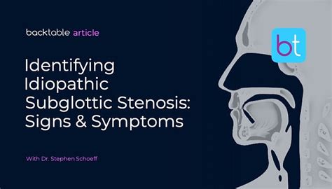 Identifying Idiopathic Subglottic Stenosis: Signs & Symptoms