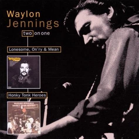 Waylon Jennings - Honky Tonk Heroes/Lonesome On'ry and Mean [Bonus Tracks] Album Reviews, Songs ...