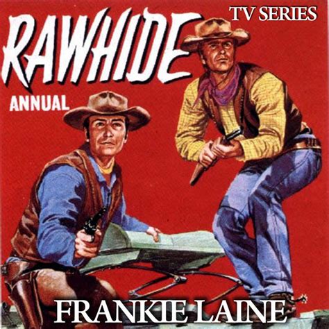 Rawhide - From TV series 'Rawhide' Original Soundtrack - song and lyrics by Frankie Laine | Spotify