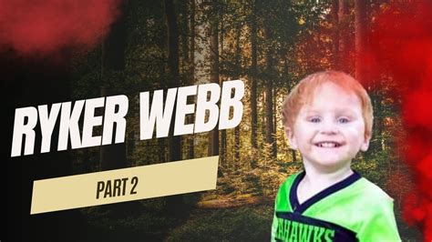 Ryker Webb Update: The Gripping Tale of Toddler Lost In The Woods. What really happened to him ...