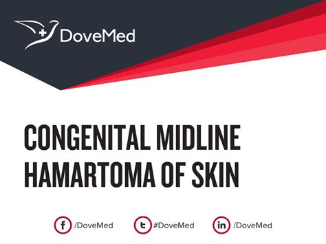 Congenital Midline Hamartoma of Skin