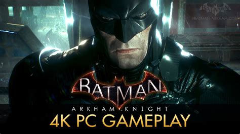 Batman: Arkham Knight - 4K PC Gameplay - YouTube