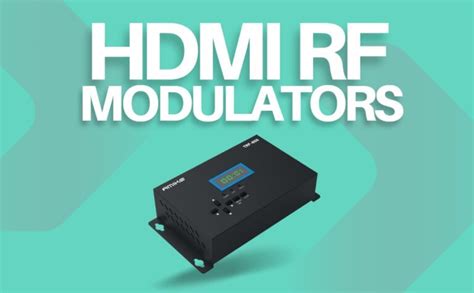 10 Best HDMI RF Modulators 2024 - Eliminate Dedicated Cabling