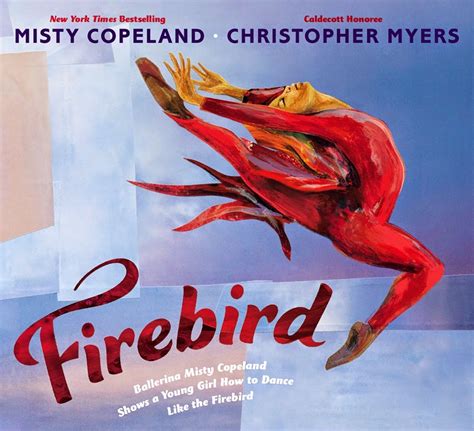 Great Kid Books: Firebird, by Misty Copeland and Christopher Myers -- follow your dreams and ...