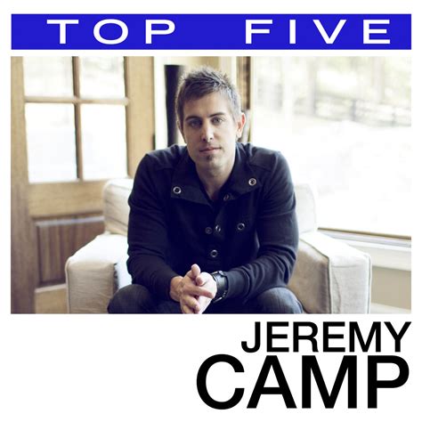 Jeremy Camp - Top 5: Hits | iHeart