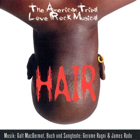 Galt MacDermot - Hair: The American Tribal Love Rock Musical Lyrics and ...