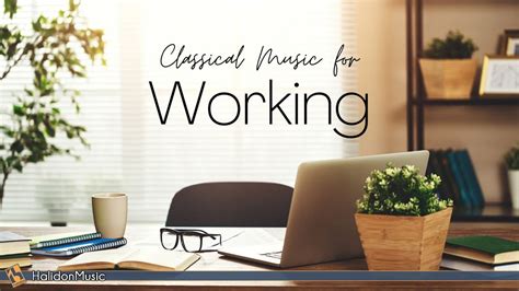 Classical Music for Working - YouTube