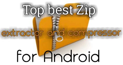 Top 5 Zip file extractor and compressing app for Android – Demogist