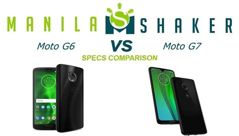 Moto G6 vs Moto G7 Specs Comparison - Still One Of The Best Mid-range Phone?