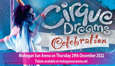 Cirque Dreams Celebration | 29 December 2022 | Mohegan Sun Arena