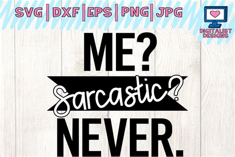 Me sarcastic never svg, funny quote svg, svg sayings (112571) | Cut ...