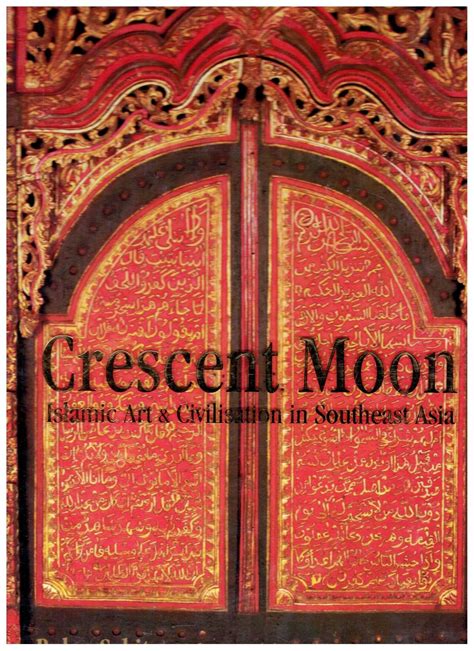 Crescent moon. Islamic art & civilisation in Southeast Asia. Bulan ...