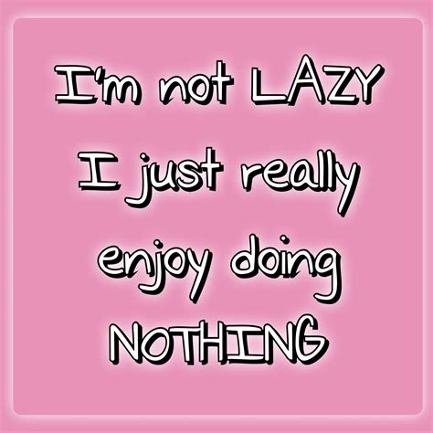 Lazy Quotes And Sayings. QuotesGram