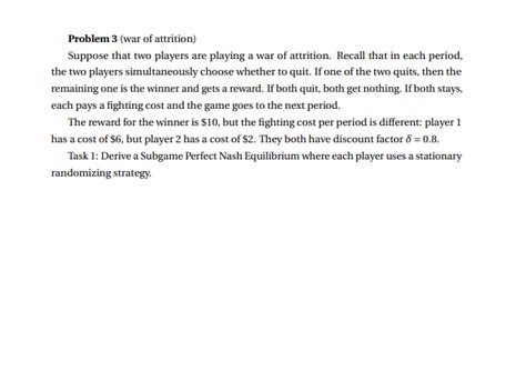 Problem 3 (war of attrition) Suppose that two players | Chegg.com