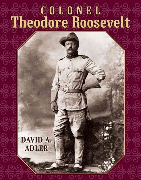 Colonel Theodore Roosevelt | Theodore roosevelt, Chapter books, Theodore