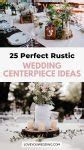 25 Rustic Wedding Centerpiece Ideas - Natural Beauty at the Heart
