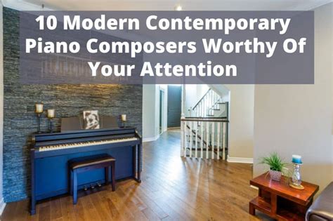 10 Modern Contemporary Piano Composers Worthy Of Your Attention ...