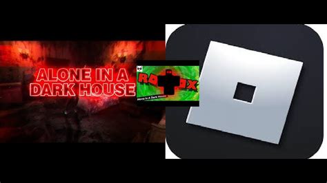 Roblox - Alone In A Dark House - YouTube