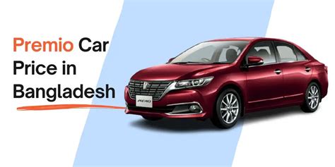 Toyota Premio Car Price in Bangladesh - Must Know Before Buy in 2024 | CarTheoryBD