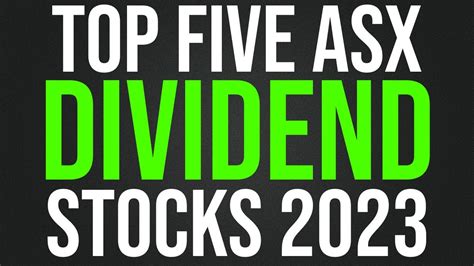 Top Five ASX Dividend Stocks 2023 - YouTube