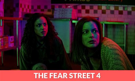 The Fear Street 4 Release Date, Cast, Plot, Trailer & More - RegalTribune