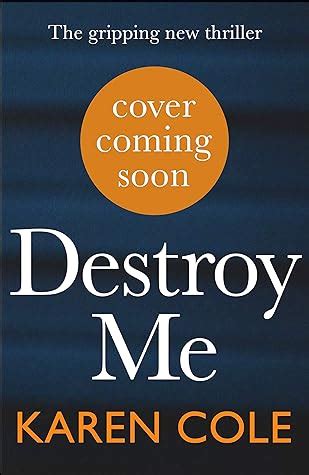 Destroy Me by Karen Cole