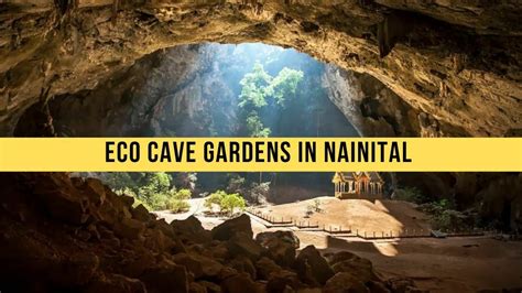 Eco Cave Gardens Nainital Travel Guide - Location, What to See, Facts & How to Reach - Classy Nomad