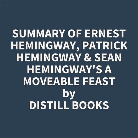 Summary of Ernest Hemingway, Patrick Hemingway & Sean Hemingway's A ...