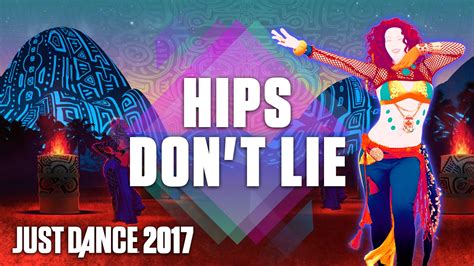 Just Dance 2017: Hips Don’t Lie by Shakira Ft. Wyclef Jean- Official Track Gameplay [US] - YouTube