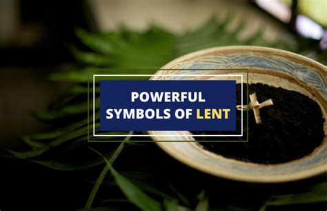 8 Powerful Symbols of Lent: A Journey of Faith and Reflection