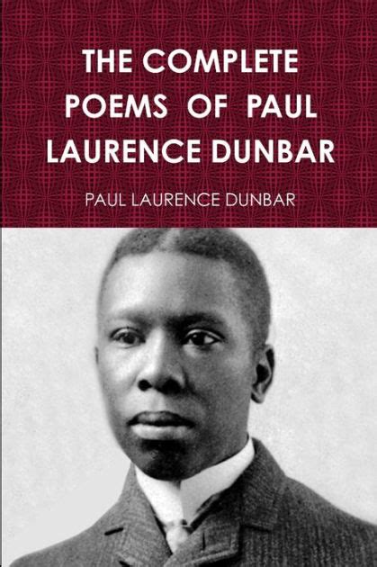 THE COMPLETE POEMS OF PAUL LAURENCE DUNBAR by PAUL LAURENCE DUNBAR, Paperback | Barnes & Noble®