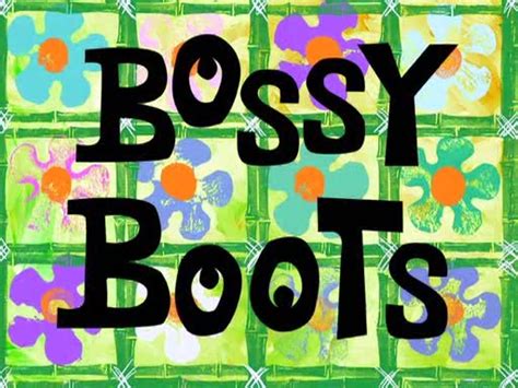 Bossy Boots - SpongeBob SquarePants