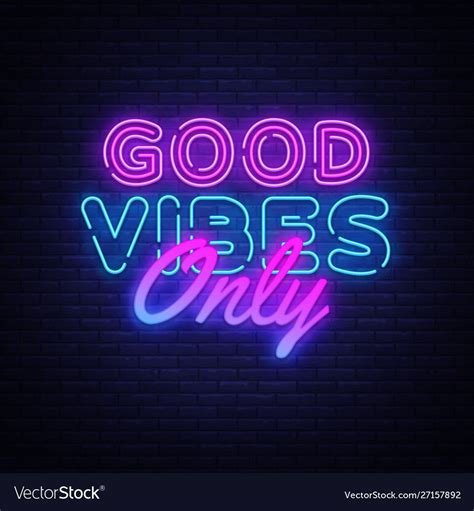 Good Vibes Only neon text vector design template. Good Vibes neon logo, light banner, design ...