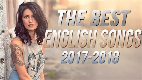 Download Best English Songs 2017-2018 Hits, New Songs Playlist Best Songs of all Time Acoustic ...