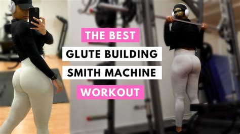 BEST GLUTE BUILDING EXERCISES ON THE SMITH MACHINE - YouTube