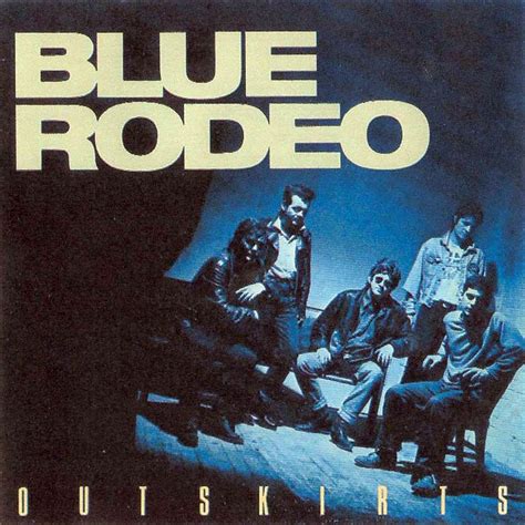 Outskirts - Blue Rodeo mp3 buy, full tracklist