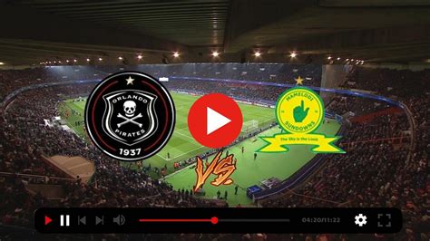 [[LIVESTREAM-]((] Orlando Pirates VS Mamelodi Sundowns live | Rannak ...