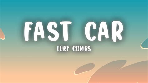 Luke Combs - Fast Car (Lyrics) - YouTube