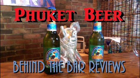 Phuket Beer - Behind the Bar Reviews - YouTube