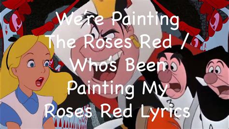 We're Painting The Roses Red/Who's Been Painting My Roses Red Lyrics - YouTube