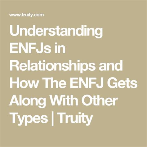 Understanding ENFJs in Relationships and How The ENFJ Gets Along With Other Types | Truity ...