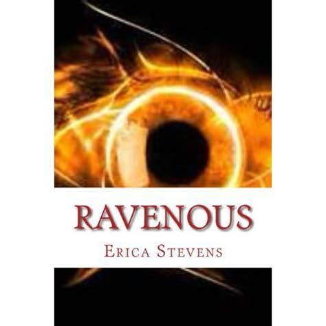 Ravenous (The Ravening, #1) by Erica Stevens — Reviews, Discussion, Bookclubs, Lists