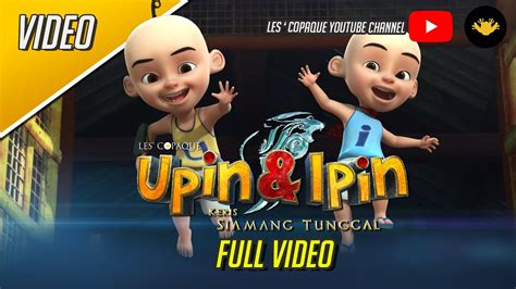 Upin & Ipin : Keris Siamang Tunggal (Full Video) - YouTube