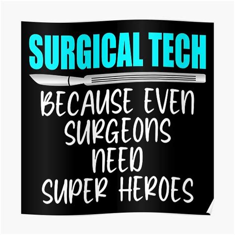 "Surgical Tech Funny Even Surgeons Need Heroes Scalpel" Poster for Sale by SawDawDesigns | Redbubble